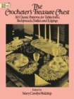 The Crocheter's Treasure Chest : 80 Classic Patterns for Tablecloths, Bedspreads, Doilies and Edgings - eBook