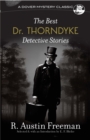 The Best Dr. Thorndyke Detective Stories - eBook