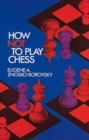 How Not to Play Chess - Book