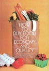 How to Buy Food for Economy and Quality : Recommendations of the United States Department of Agriculture - Book