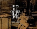 How the Other Half Lives : Studies Among the Tenements of New York - Book
