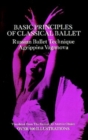 Basic Principles of Classical Ballet : Russian Ballet Technique - Book