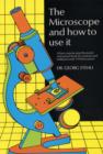 The Microscope and How to Use it - Book
