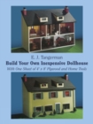 Build Your Own Inexpensive Doll-House with One Sheet of 4' x 8' Plywood and Home Tools : With One Sheet of 4' by 8' Plywood and Home Tools - Book