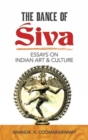 The Dance of Siva: Essays on Indian Art and Culture : Essays on Indian Art and Culture - Book