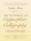 The Technique of Copperplate Calligraphy : A Manual and Model Book of the Pointed Pen Method - Book