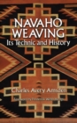 Navaho Weaving : Its Technique and History - Book