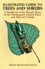 Illustrated Guide to Trees and Shrubs : A Handbook of the Woody Plants of the Northeastern United States and Adjacent Canada/Revised Edition - Book