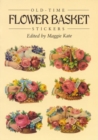 Old-Time Flower Basket Stickers : 16 Pressure-Sensitive Designs - Book