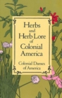 Herbs and Herb Lore of Colonial America - Book