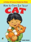 How to Care for Your Cat : A Color & Learn Guide for Kids - eBook