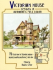 Victorian House Designs in Authentic Full Color : 75 Plates from the "Scientific American -- Architects and Builders Edition," 1885-1894 - Book