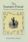 The Seaman's Friend : A Treatise on Practical Seamanship - Book