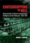 Eavesdropping on Hell : Historical Guide to Western Communications Intelligence and the Holocaust, 1939-1945 - eBook