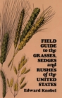 Field Guide to the Grasses, Sedges, and Rushes of the United States - eBook