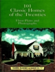 101 Classic Homes of the Twenties : Floor Plans and Photographs - Book