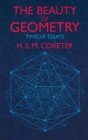 The Beauty of Geometry : Twelve Essays - Book