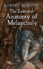 The Essential Anatomy of Melancholy - Book