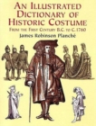 Illus Dict of Historic Costume - Book