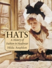 Hats : A History of Fashion in Headwear - Book