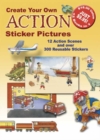 Create Your Own Action Sticker Pictures : 12 Scenes and Over 300 Reusable Stickers - Book