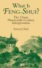 What is Feng-shui? : The Classic Nineteenth-century Interpretation - Book