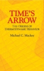 Time's Arrow : The Origins of Thermodynamic Behavior - Book