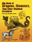 Big Book of Dragons, Monsters and Other Mythical Creatures - Book