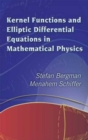 Kernel Functions and Elliptic Differential Equations in Mathematical Physics - Book
