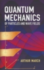 Quantum Mechanics of Particles and Wave Fields - Book