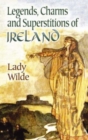 Legends, Charms and Superstitions of Ireland - Book