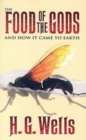 The Food of the Gods : And How It Came to Earth - Book