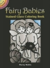 Fairy Babies Stained Glass Coloring Book - Book