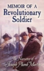 Memoir of a Revolutionary Soldier : The Narrative of Joseph Plumb Martin - Book