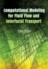 Computational Modeling for Fluid Flow and Interfacial Transport - Book