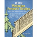 200 Victorian Fretwork Designs : Borders, Panels, Medallions and Other Patterns - Book