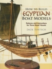 How to Build Egyptian Boat Models : Patterns and Instructions for Three Royal Vessels - Book