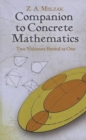 Companion to Concrete Mathematics : Two Volumes Bound as One: Volume I: Mathematical Techniques and Various Applications, Volume II: Mathematical Ideas, Modeling and Applications - Book