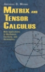 Matrix and Tensor Calculus : With Applications to Mechanics, Elasticity and Aeronautics - Book