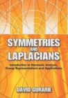 Symmetries and Laplacians : Introduction to Harmonic Analysis, Group Representations and Applications - Book