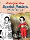 Color Your Own Spanish Masters Paintings - Book