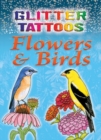 Glitter Tattoos Flowers & Birds - Book