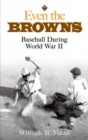 Even the Browns : Baseball During World War II - Book