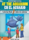 At the Aquarium Coloring Book/En El Acuario Libro De Colorear - Book