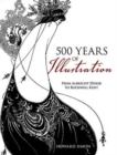 500 Years of Illustration : From Albrecht Durer to Rockwell Kent - Book