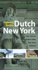 Exploring Historic Dutch New York : New York City, Hudson Valley, New Jersey, and Delaware - Book
