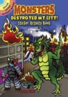 Monsters Destroyed My City! Sticker Activity Book - Book