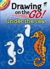 Drawing on the Go! Under the Sea - Book