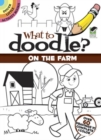 What to Doodle? on the Farm - Book