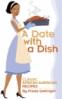 A Date with a Dish : Classic African-American Recipes - Book